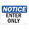 Signmission OSHA Notice, 5" Height, Enter Only Sign, 7" X 5", Landscape OS-NS-D-57-L-12079 - alternate 1